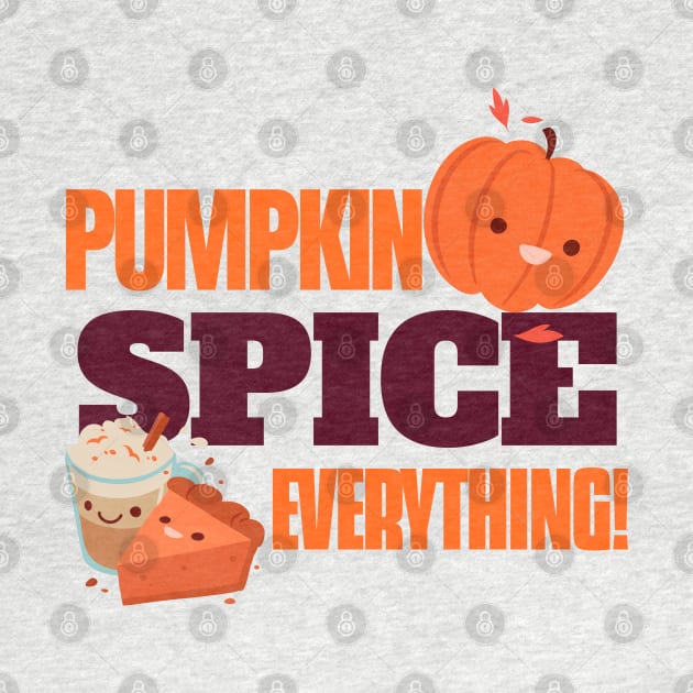 Pumpkin Spice Everything! - It's Fall! by FourMutts